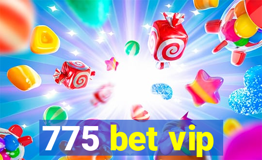 775 bet vip